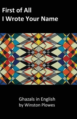 First of All I Wrote Your Name by Plowes, Winston