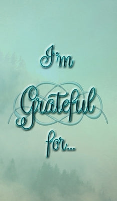 I'm Grateful For...: A Double Gratitude Journal by Shriver, Pg