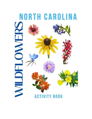 Wildflowers of North Carolina Activity Book: A Young Explorer's Field Guide to the Native Blooms of North Carolina by Doon, Rey