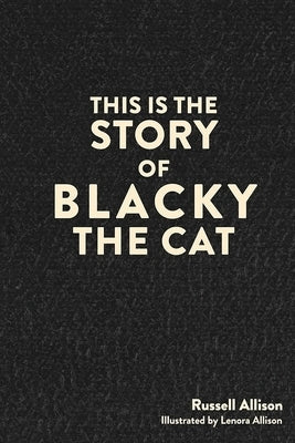 This is the Story of Blacky the Cat by Allison, Russell