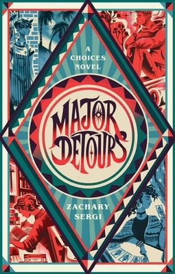 Major Detours: A Choices Novel by Sergi, Zachary
