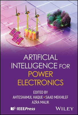 Artificial Intelligence for Power Electronics by Haque, Ahteshamul