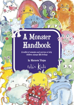 A Monster Handbook: A Toolkit of Strategies and Exercise to Help Children Manage Big Feelings by Viegas, Marneta