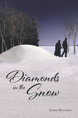 Diamonds in the Snow by Matthews, Evelyn