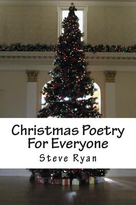Christmas Poetry For Everyone by Ryan, Steve