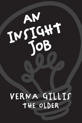 An Insight Job by Gillis, Verna