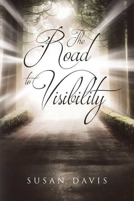 The Road to Visibility by Davis, Susan