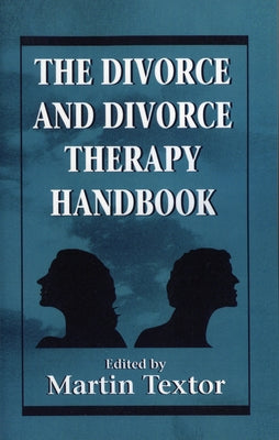 Divorce and Divorce Therapy Handbook by Textor, Martin
