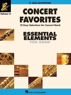 Concert Favorites Vol. 2 - Alto Sax: Essential Elements Band Series by Sweeney, Michael