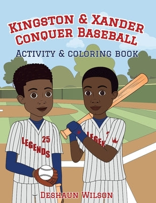 Kingston and Xander Conquer Baseball: Activity and Coloring Book by Wilson, Deshaun