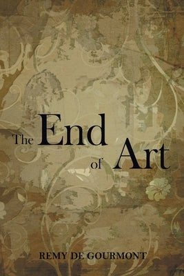 The end of art by de, Remy Gourmont