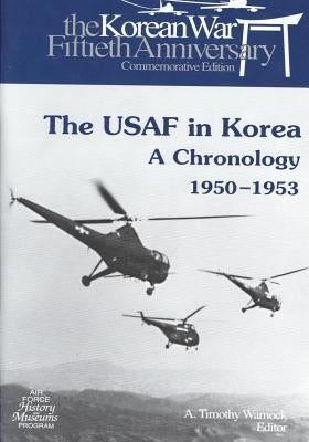 The USAF in Korea: A Chronology 1950-1953 by U. S. Air Force