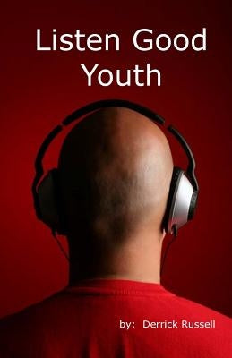 Listen Good Youth by Russell, Derrick