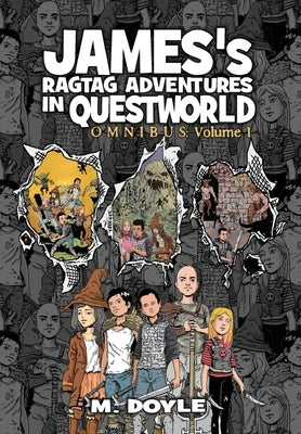 James's Ragtag Adventures in Questworld: Omnibus Volume 1 by Doyle, M.
