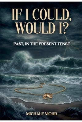 If I Could, Would I? by Mohr, Michale