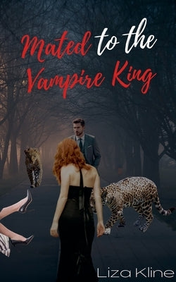 Mated to the Vampire King by Kline, Liza