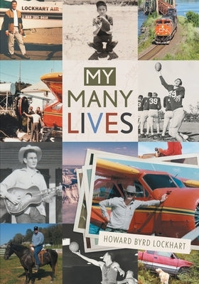 My Many Lives by Lockhart, Howard Byrd