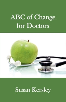 ABC of Change for Doctors by Kersley, Susan