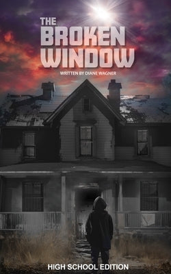 The Broken Window (High School Edition) by Wagner, Diane