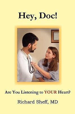 Hey, Doc! Are you listening to YOUR heart? by Sheff, Richard