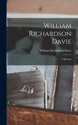 William Richardson Davie: A Memoir by Davie, William Richardson