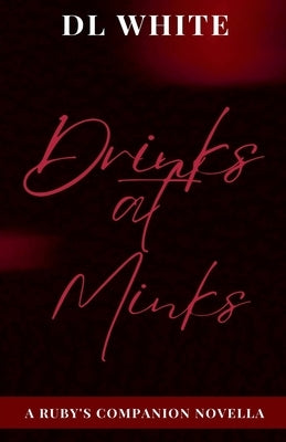 Drinks at Minks - A Ruby's Companion Novella by White, DL