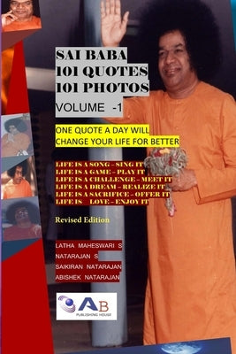 Sai Baba 101 Quotes 101 Photos: Book-1 Revised -One Quote a Day will change your Life for Better by Natarajan, Sai Kiran