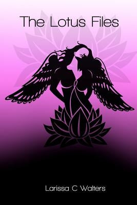 The Lotus Files by Walters, Larissa C.