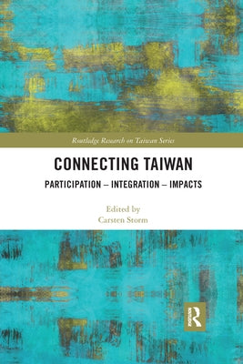 Connecting Taiwan: Participation - Integration - Impacts by Storm, Carsten