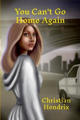 You Can't Go Home Again by Hendrix, Christian