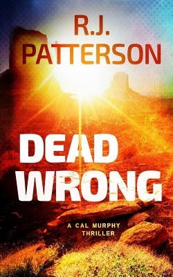 Dead Wrong by Patterson, R. J.