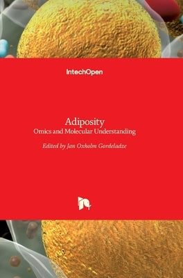 Adiposity: Omics and Molecular Understanding by Gordeladze, Jan
