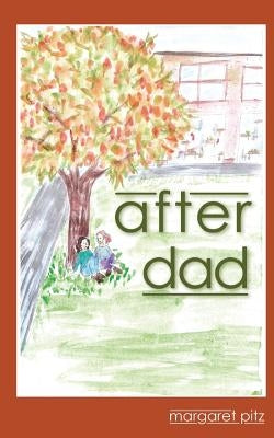 After Dad by Pitz, Margaret