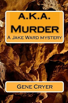 a.k.a. Murder: A Jake Ward mystery by Cryer, Gene