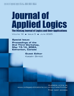 Journal of Applied Logics. The IfCoLog Journal of Logics and their Aplications. Volume 12, issue 5, June 2025. Special Issue: Proceedings of the 2nd T by Bimbó, Katalin