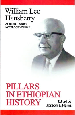 Pillars in Ethiopian History by Harris, Joseph E.