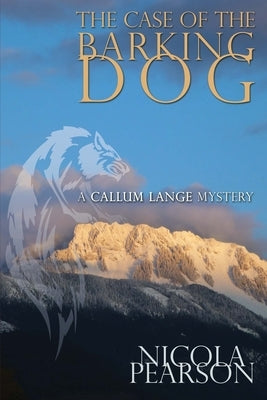 The Case of the Barking Dog.: A Callum Lange Mystery by Pearson, Nicola