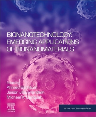Bionanotechnology: Emerging Applications of Bionanomaterials by Barhoum, Ahmed