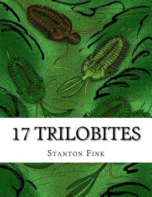 17 Trilobites: Everyone Should Know About by Fink V., Stanton Fordice