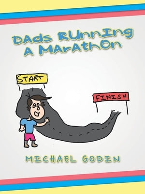 Dads Running a Marathon by Godin, Michael