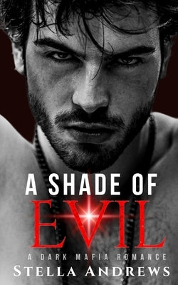 A Shade of Evil: A Dark Mafia Romance by Andrews, Stella