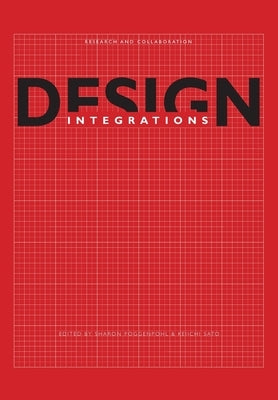 Design Integrations: Research and Collaboration by Poggenpohl, Sharon
