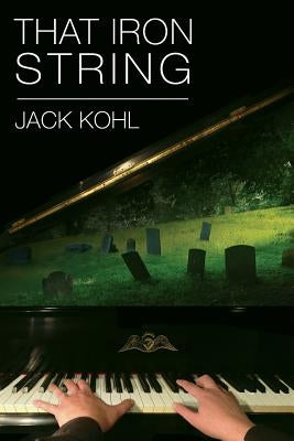 That Iron String by Kohl, Jack