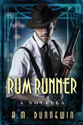 Rum Runner: A Novella by Dunnewin, A. M.
