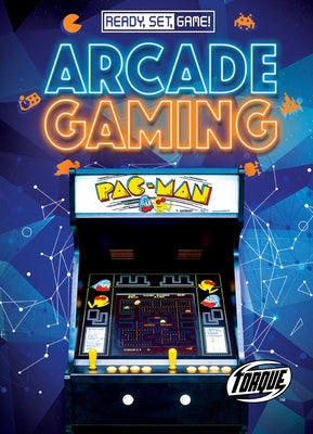 Arcade Gaming by Rathburn, Betsy