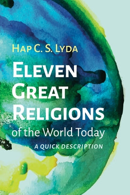 Eleven Great Religions of the World Today by Lyda, Hap C. S.
