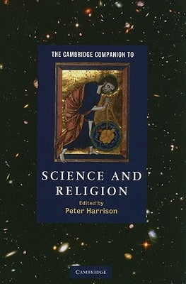 The Cambridge Companion to Science and Religion by Harrison, Peter