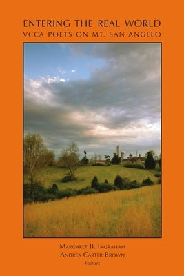 Entering the Real World: VCCA Poets on Mt. San Angelo by Margaret B. Ingraham, Editor