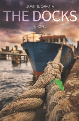 The Docks by Carota, Joanne