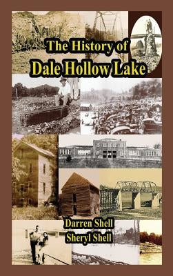 History of Dale Hollow Lake by Shell, Darren